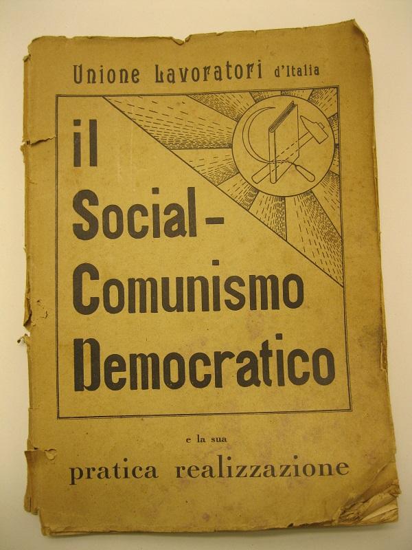 Il social-comunismo democratico e la sua pratica realizzazione economica e sociale (con Modello di Costituzione)